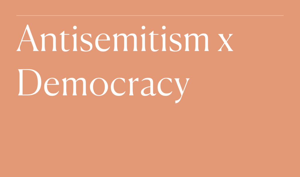 Text on a peach background: Antisemitism x Democracy.